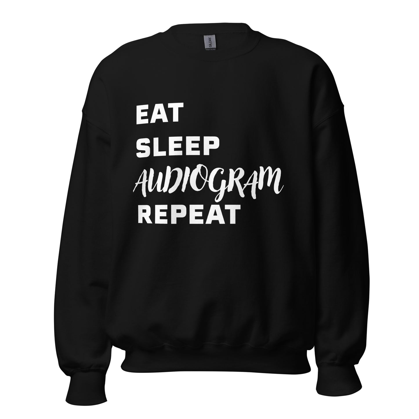 Eat, Sleep, Audiogram, Repeat Sweatshirt