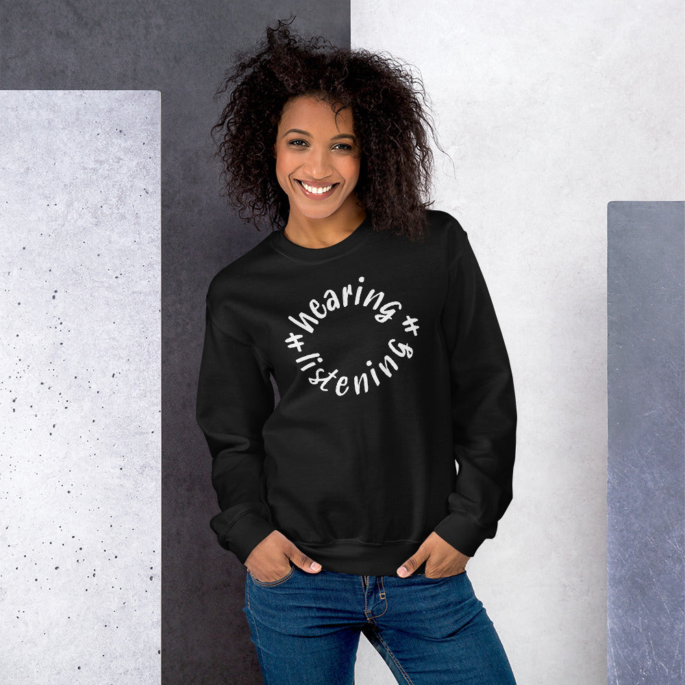Hearing is not Listening Sweatshirt