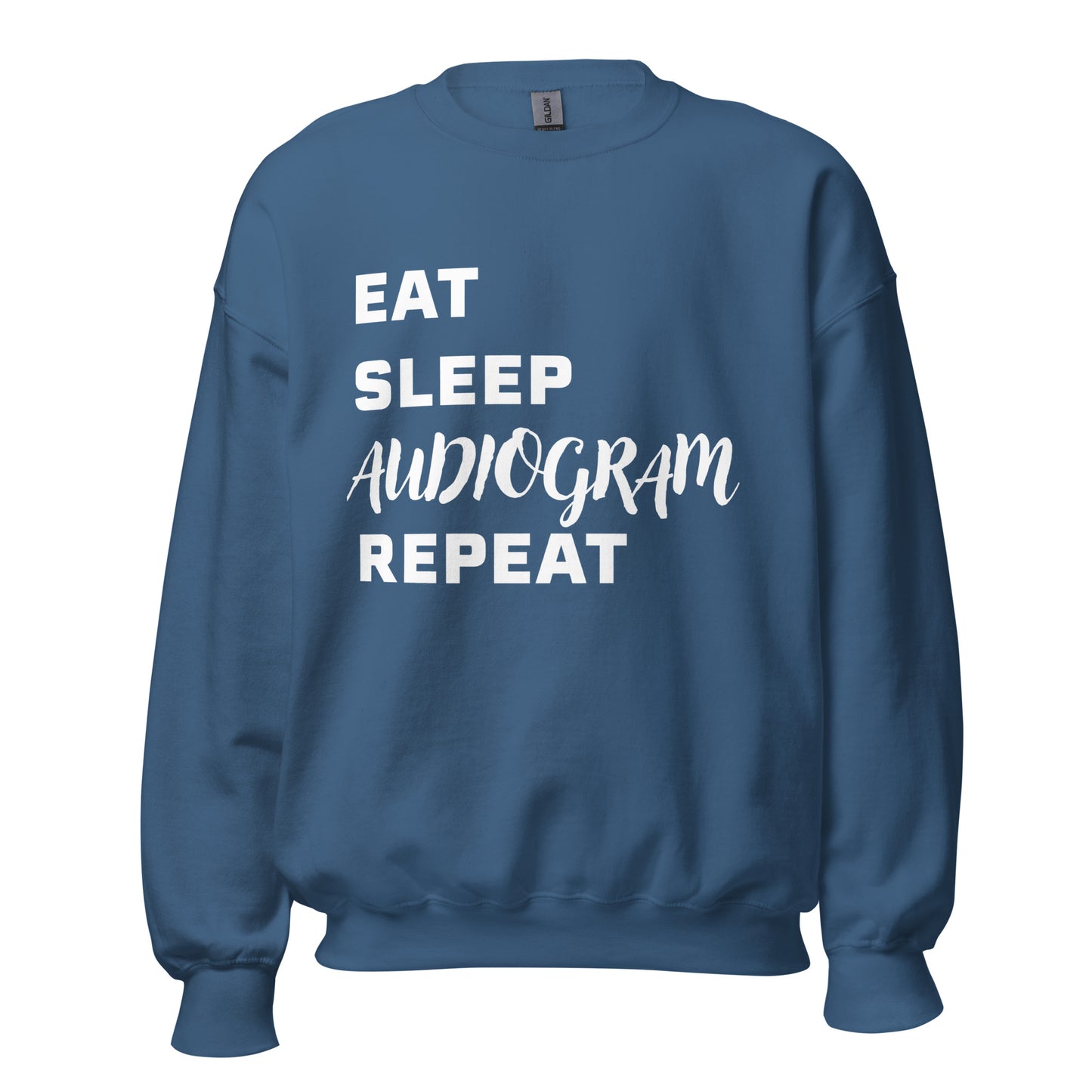 Eat, Sleep, Audiogram, Repeat Sweatshirt