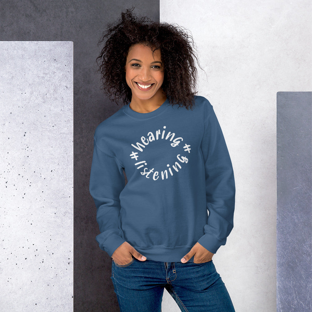 Hearing is not Listening Sweatshirt