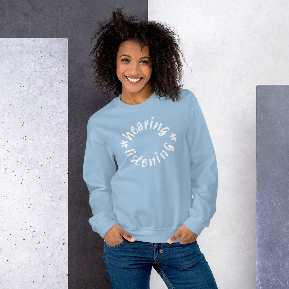 Hearing is not Listening Sweatshirt