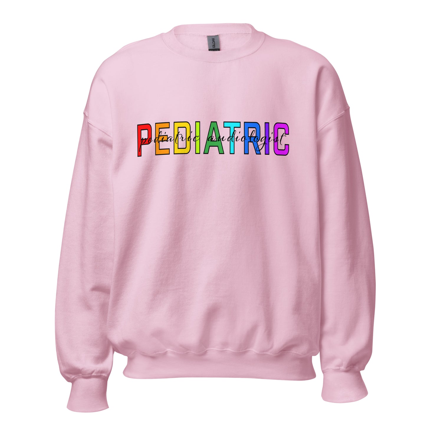 Pediatric Audiologist - Rainbow Sweatshirt