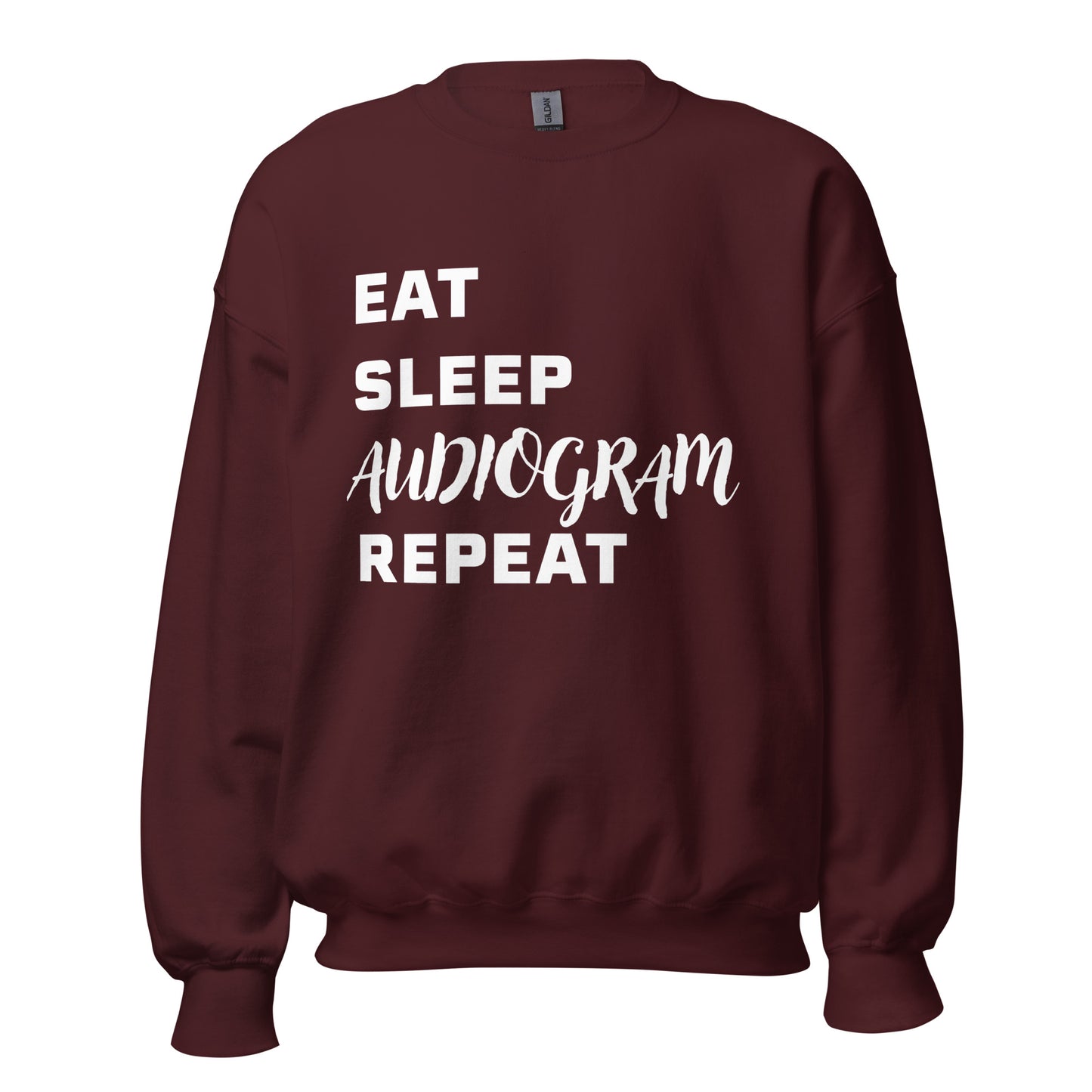 Eat, Sleep, Audiogram, Repeat Sweatshirt