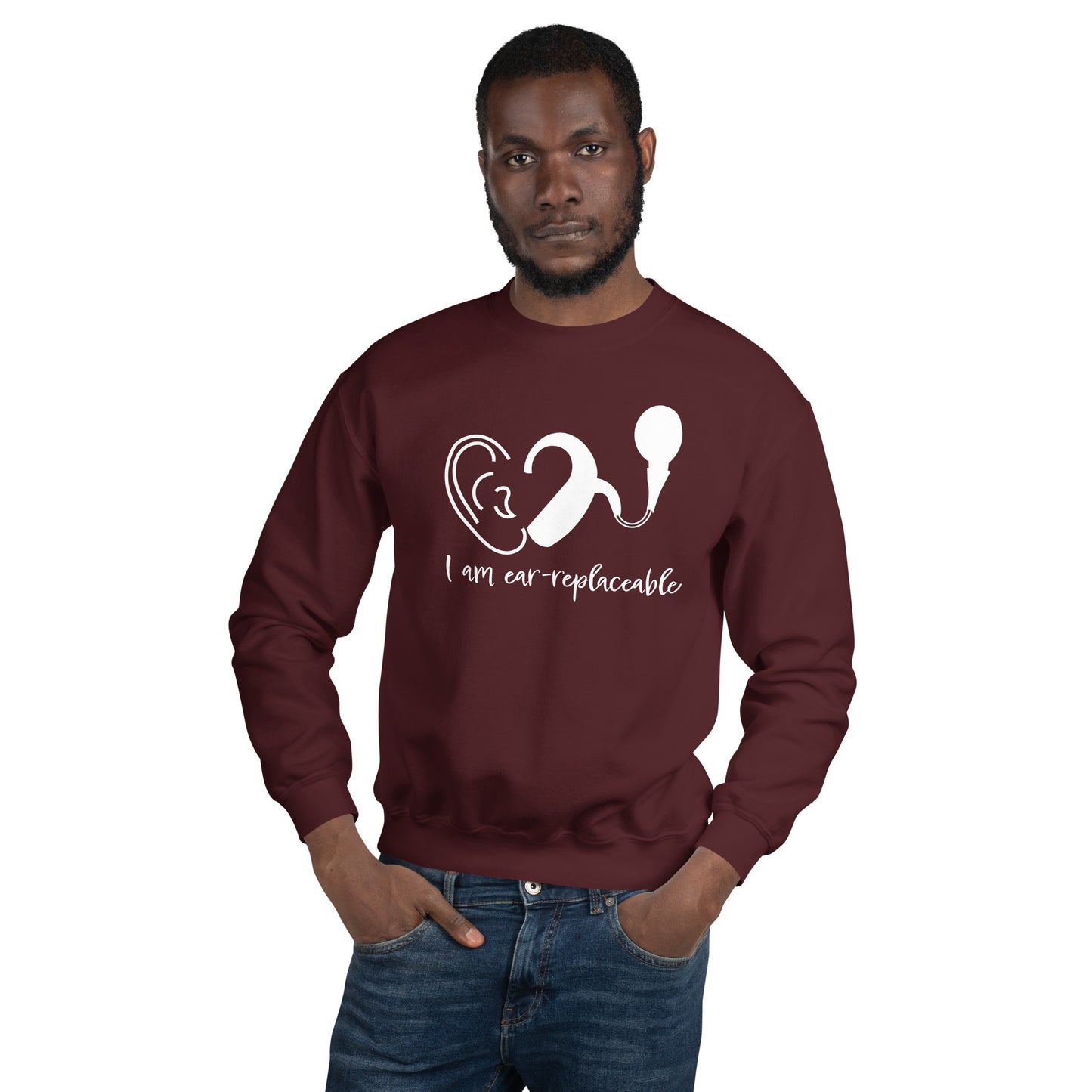 I'm Ear-Replaceable Sweatshirt