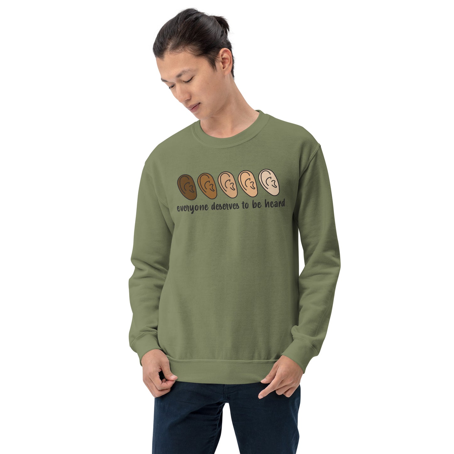 Everyone Deserves To Be Heard Sweatshirt
