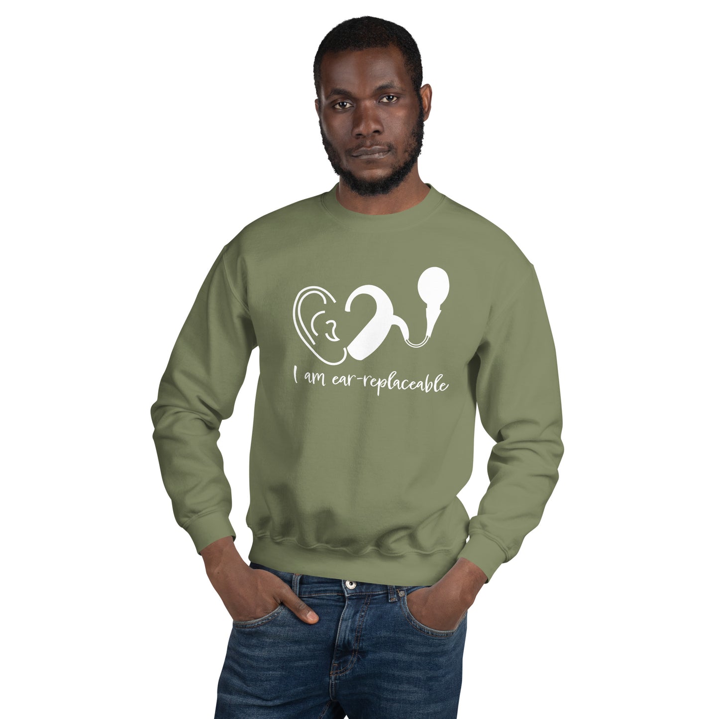 I'm Ear-Replaceable Sweatshirt