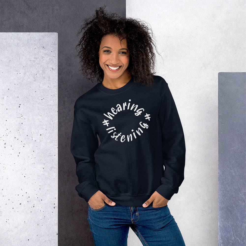 Hearing is not Listening Sweatshirt