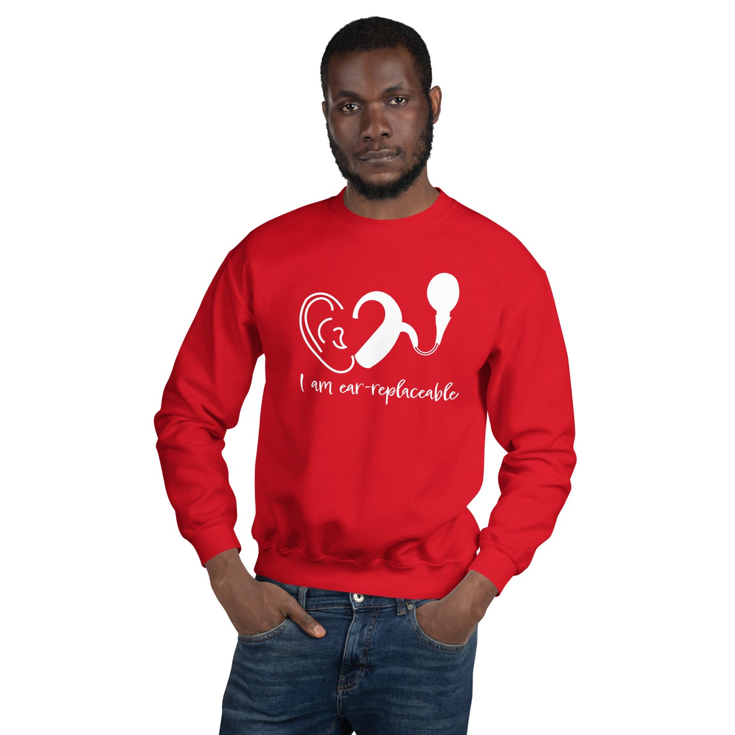 I'm Ear-Replaceable Sweatshirt