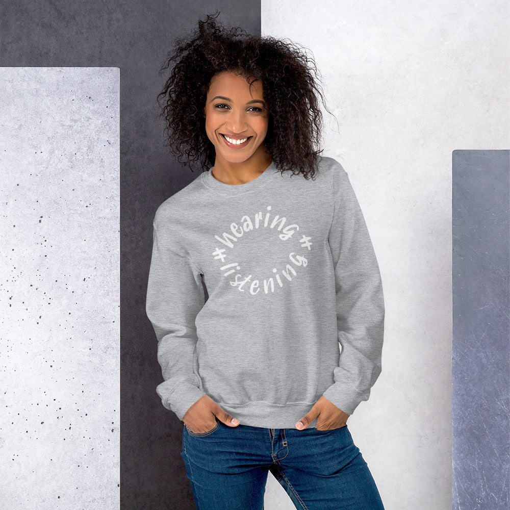 Hearing is not Listening Sweatshirt