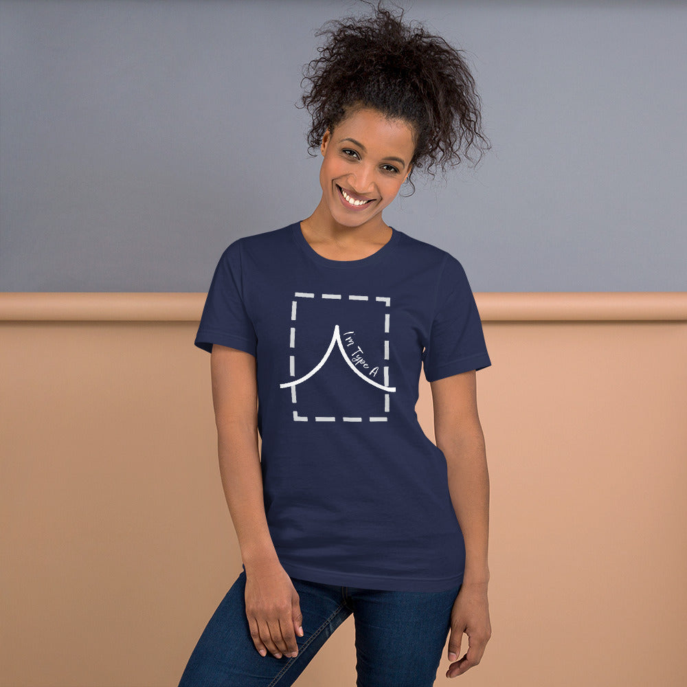 I'm Type A, big Shirt