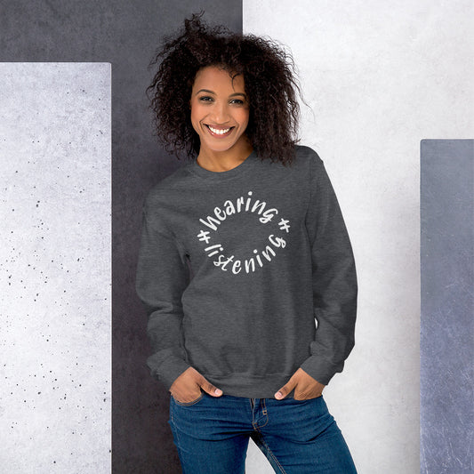 Hearing is not Listening Sweatshirt