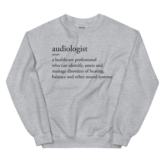 Audiologist - A Definition Sweatshirt